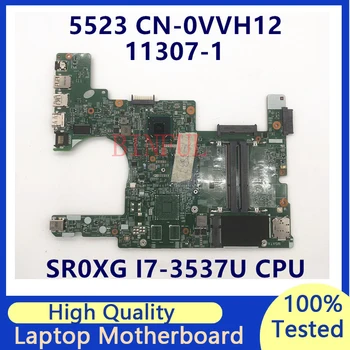 CN-0VVH12 0VVH12 VVH12 дънна Платка За Лаптоп Dell 5523 дънна Платка С процесор SR0XG I7-3537U 11307-1 100% Напълно Тествана, Работи добре