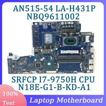 LA-H431P NBQ9611002 За дънната платка на лаптоп Acer AN515-54 с процесор SRFCP I7-9750H N18E-G1-B-KD-A1 RTX2060 100% Напълно Работи добре