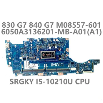 За HP 830 G7 840 G7 дънна Платка на лаптоп M08557-001 M08557-501 M08557-601 6050A3136201-MB-A01 с процесор SRGKY I5-10210U 100% Тестван НОРМАЛНО