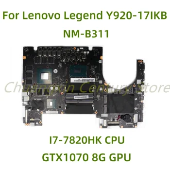 Подходящ за лаптоп Lenovo Legend Y920-17IKB дънна платка NM-B311 с процесор I7-7820HK GPU GTX1070 8G 100% Тествана, Работи изцяло